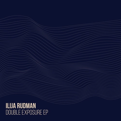 ILIJA RUDMAN / イリヤ・ルドマン / DOUBLE EXPOSURE EP