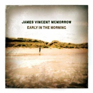 JAMES VINCENT MCMORROW / ジェイムス・ヴィンセント・マクモロー / EARLY IN THE MORNING
