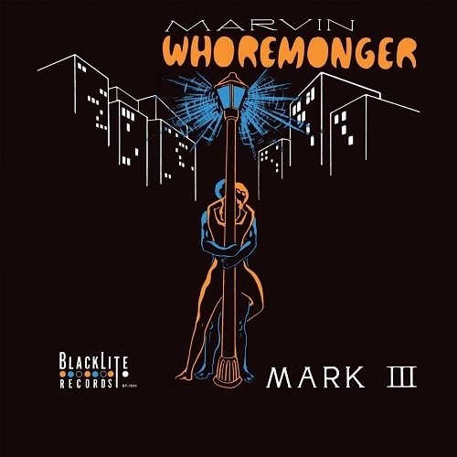 MARVIN WHOREMONGER / MARK III / MARK III 