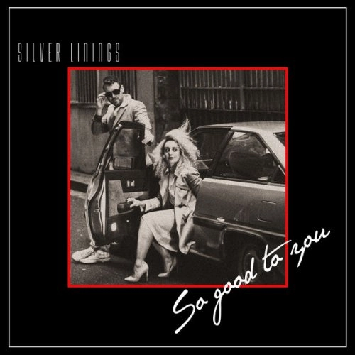 SILVER LININGS / SO GOOD TO YOU