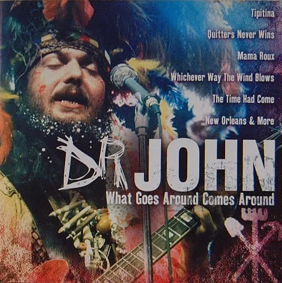 DR. JOHN / ドクター・ジョン / WHAT GOES AROUND COMES AROUND