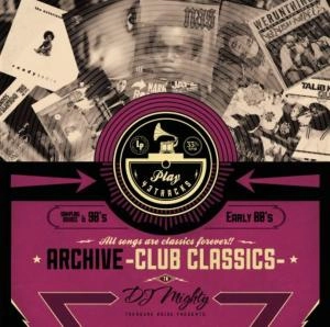 DJ MIGHTY / Archive Club Classics -90's Early 00's-
