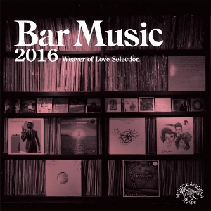 TOMOAKI NAKAMURA / 中村智昭(MUSICAANOSSA / Bar Music) / バー･ミュージック 2016 / BAR MUSIC 2016