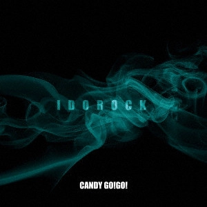 CANDY-GO!GO! / IDOROCK