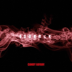 CANDY-GO!GO! / IDOROCK