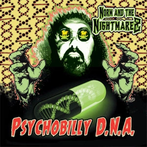 NORM & THE NIGHTMAREZ / PSYCHOBILLY DNA