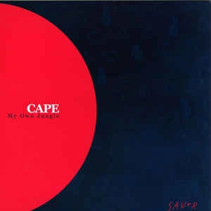 CAPE / MY OWN JUNGLE
