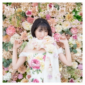 UENO YUKA / 上野優華 / Sweet Dolce