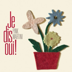 PINK MARTINI / ピンク・マルティーニ / Je Dis Oui(2LP)