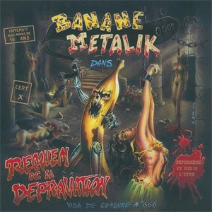 BANANE METALIK / REQUIEM DE LA DEPRAVATION (DIGI)