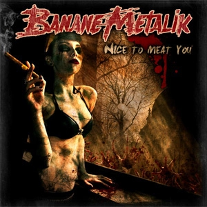 BANANE METALIK / NICE TO MEAT YOU (DIGI)