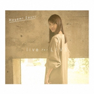 SAORI HAYAMI / 早見沙織 / live for LIVE (CD+Blu-ray)