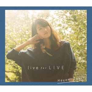 SAORI HAYAMI / 早見沙織 / live for LIVE (CD+DVD)
