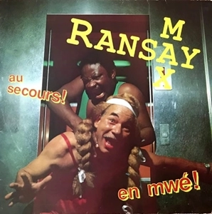 MAX RANSAY / AU SECOURS! EN MWE!