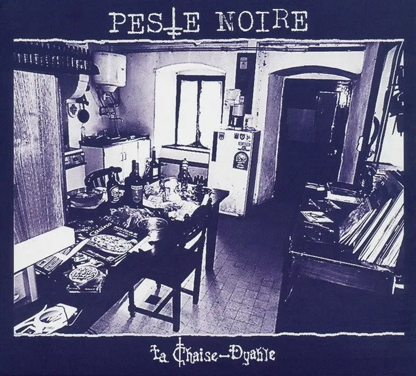 PESTE NOIRE / LA CHAISE-DYABLE