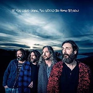 CHRIS ROBINSON BROTHERHOOD / クリス・ロビンソン・ブラザーフッド / IF YOU LIVED HERE, YOU WOULD BE HOME BY NOW
