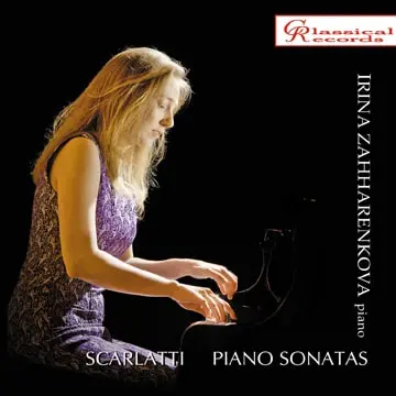 IRINA ZAHHARENKOVA / イリーナ・ザハレンコワ / SCARLATTI:PIANO SONATAS