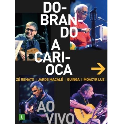 V.A. (GUINGA&ZE RENATO&JARDS MACALE&MOACYR LUZ) / DOBRANDO A CARIOCA (DVD)