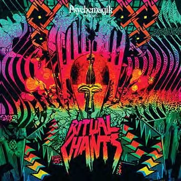 PSYCHEMAGIK / サイケマジック / RITUAL CHANTS