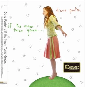 DIANA PANTON / ダイアナ・パントン / イフ・ザ・ムーン・ターンズ・グリーン / If the Moon Turns Green