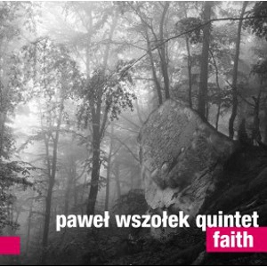 PAWEL WSZOLEK / FAITH