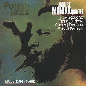 JANUSZ MUNIAK / ヤヌシュ・ムニアク / QUESTION MARK