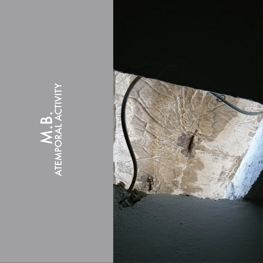 MAURIZIO BIANCHI (M.B.) / マウリツィオ・ビアンキ (M.B.) / ATEMPORAL ACTIVITY