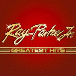 RAY PARKER JR. / レイ・パーカーJr / グレイテスト・ヒッツ / GREATEST HITS