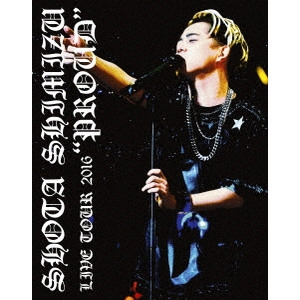 SHOTA SHIMIZU / 清水翔太 / "清水翔太 LIVE TOUR 2016 “PROUD"""