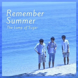 The Lump of Sugar / Remember Summer