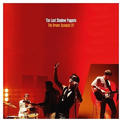 LAST SHADOW PUPPETS / ラスト・シャドウ・パペッツ / DREAM SYNOPSIS EP