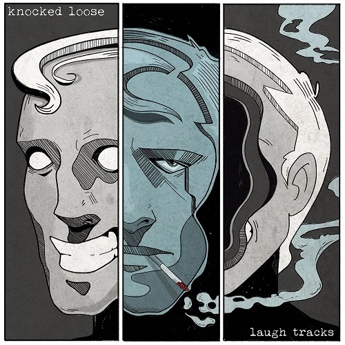 KNOCKED LOOSE / LAUGH TRACKS