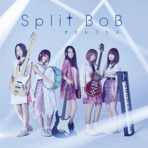 Split BoB / オヒレフシメ