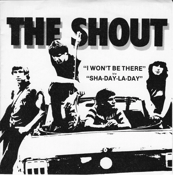 SHOUT / I WON'T BE THERE