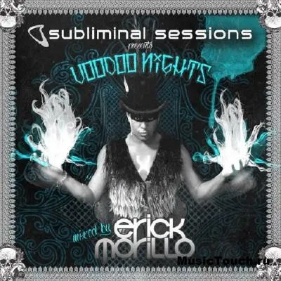 ERICK MORILLO / SUBLIMINAL SESSIONS: VOODOO NIGHTS