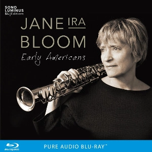 JANE IRA BLOOM / ジェーン・アイラ・ブルーム / Early Americans(Blue-Ray Audio)