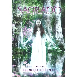 SAGRADO CORACAO DA TERRA / サグラド・コラソン・ダ・テッラ / FLORES DO EDEN: PARTE 2