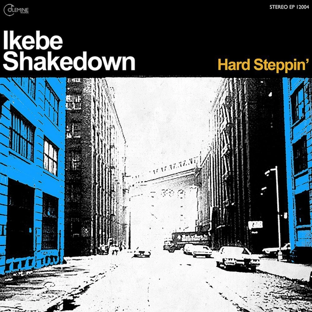 IKEBE SHAKEDOWN / イーケイベイ・シェイクダウン / HARD STEPPIN'