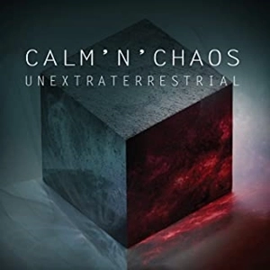 CALM'N'CHAOS / UNEXTRATERRESTRIAL