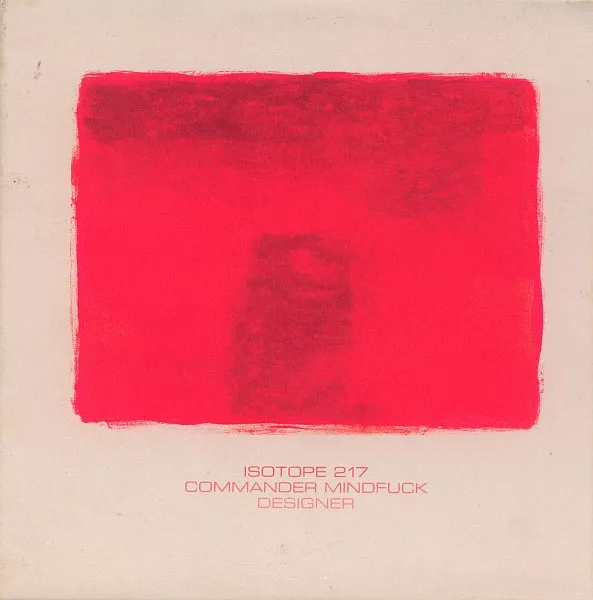 ISOTOPE 217 / アイソトープ217 / MIXED BY COMMANDER MINDFUCK AND DESIGNER