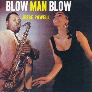 JESSE POWELL / ジェシー・パウエル / ブロウ・マン・ブロウ