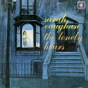 SARAH VAUGHAN / サラ・ヴォーン / ロンリー・アワーズ