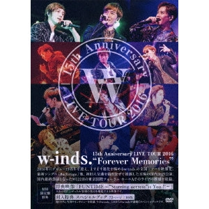 w-inds. / ウィンズ (J-POP) / "w-inds. 15th Anniversary LIVE TOUR 2016 “Forever Memories"""