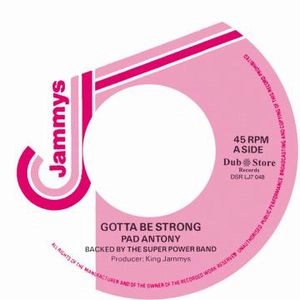 PAD ANTHONY / GOTTA BE STRONG