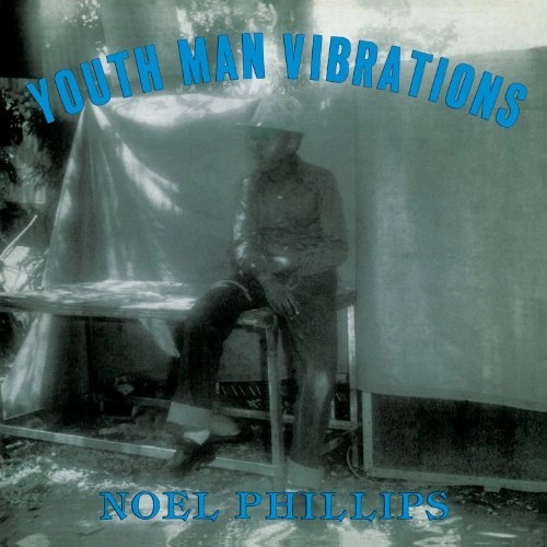 NOEL PHILLIPS / YOUTH MAN VIBRATIONS