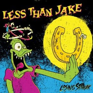 LESS THAN JAKE / LOSING STREAK