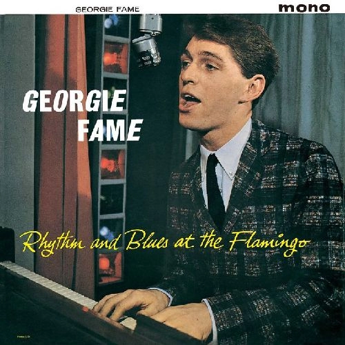 GEORGIE FAME / ジョージィ・フェイム / リズム＆ブルース･アット･ザ･フラミンゴ +13 （紙ジャケット）