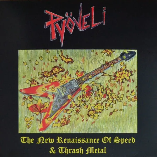 PYOVELI / NEW RENAISSANCE OF SPEED & THRASH METAL