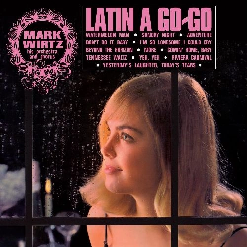 MARK WIRTZ ORCHESTRA / マーク・ワーツ・オーケストラ / LATIN A GO-GO