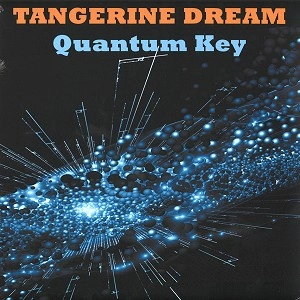 TANGERINE DREAM / タンジェリン・ドリーム / QUANTUM KEY: LIMITED VINYL